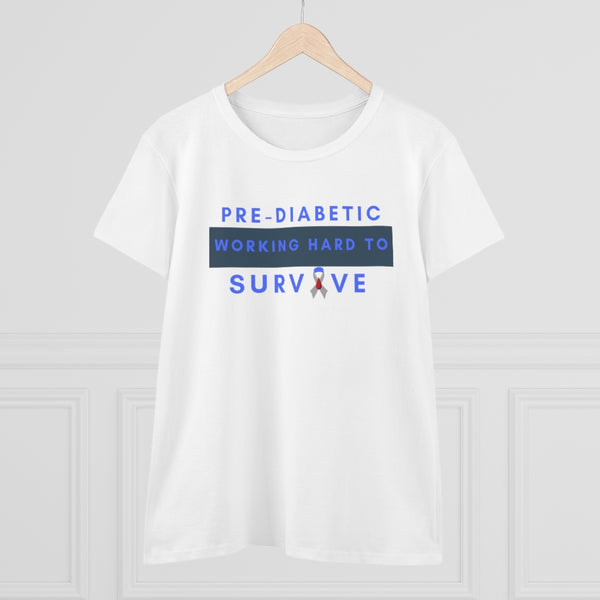 Pre-Diabetic - Working Hard to Survive (Women's)